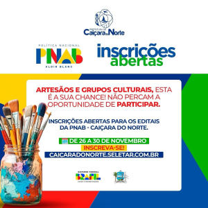 Atenção, artistas e fazedores de cultura de Caiçara do Norte!