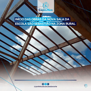 Início das obras da nova sala da Escola São Sebastião na Zona Rural
